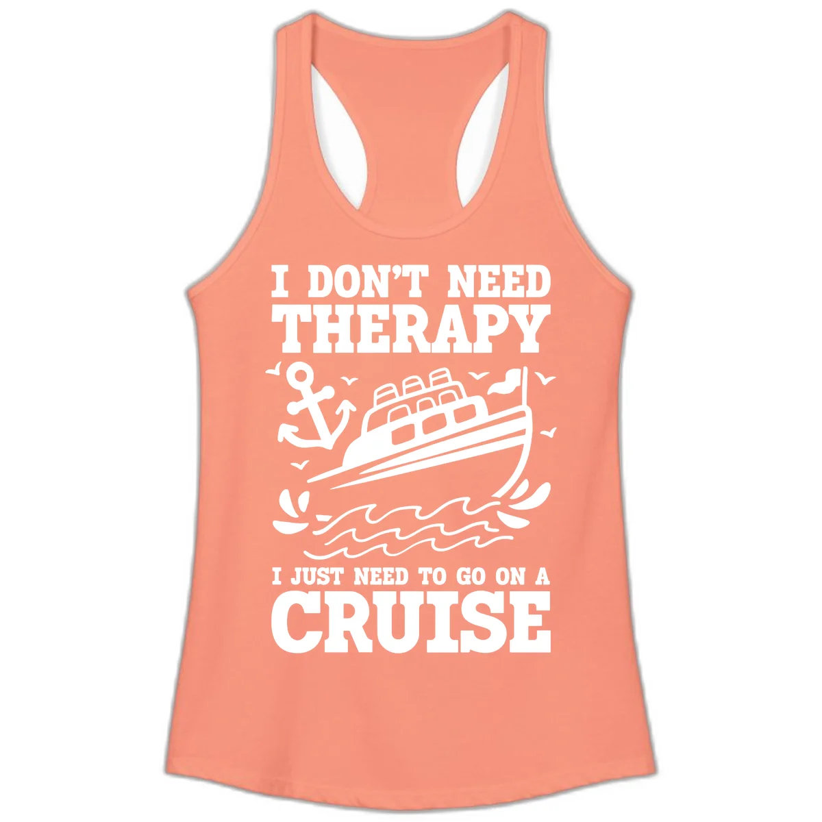 I Just Need To Go On A Cruise Ladies Tank in Solid Light Orange