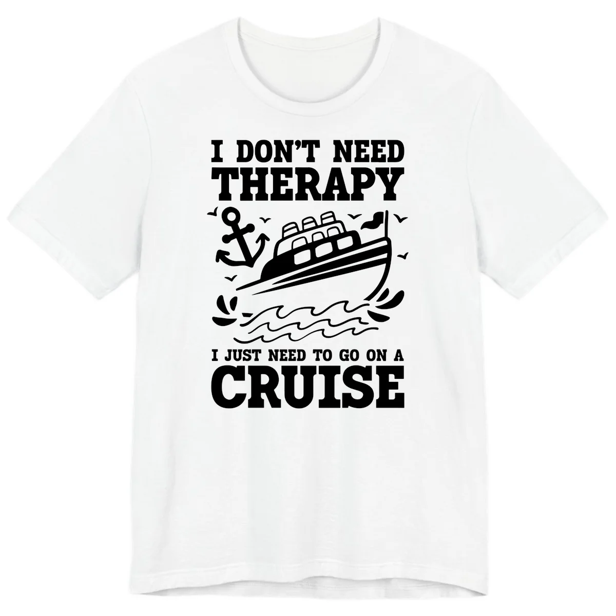 I Just Need To Go On A Cruise Premium T-Shirt in White