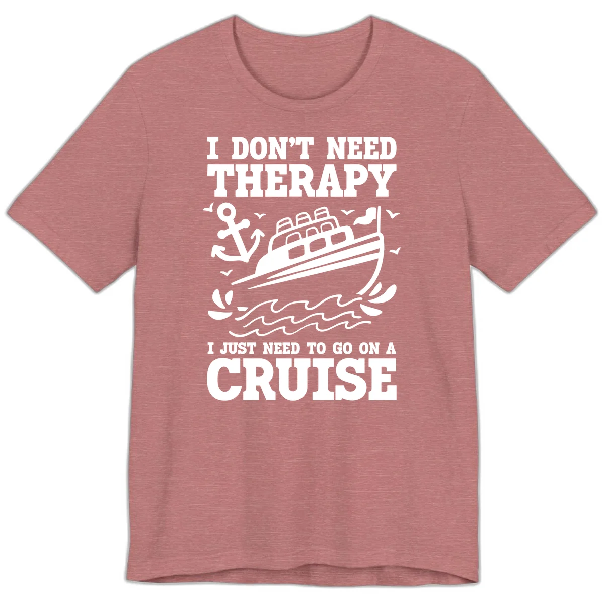 I Just Need To Go On A Cruise Premium T-Shirt in Heather Mauve
