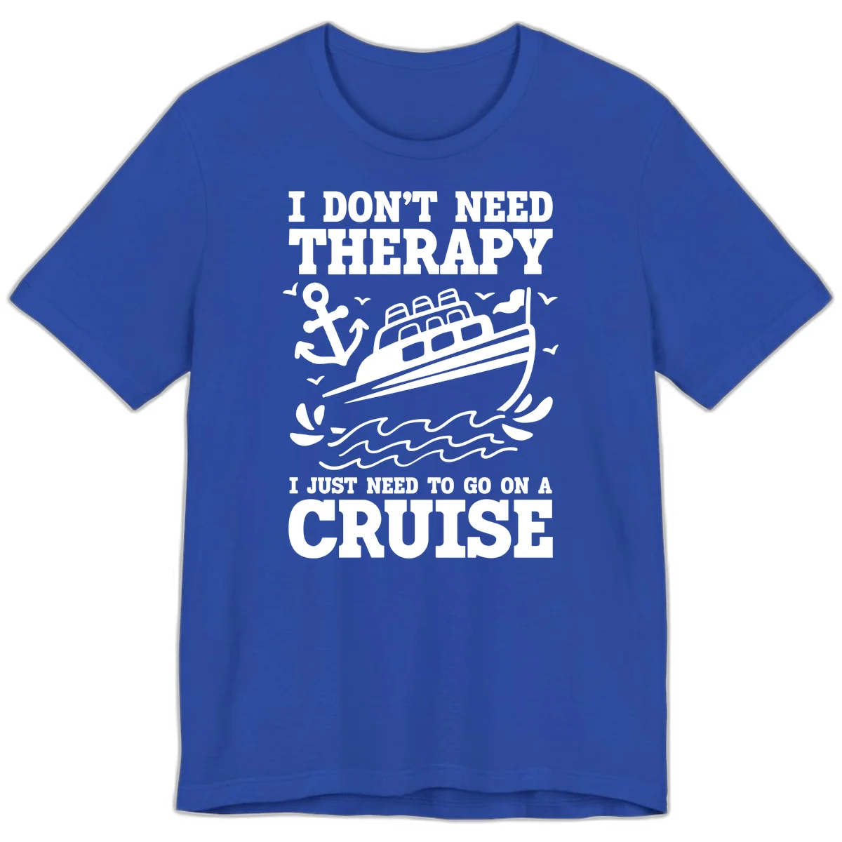 I Just Need To Go On A Cruise Premium T-Shirt in True Royal