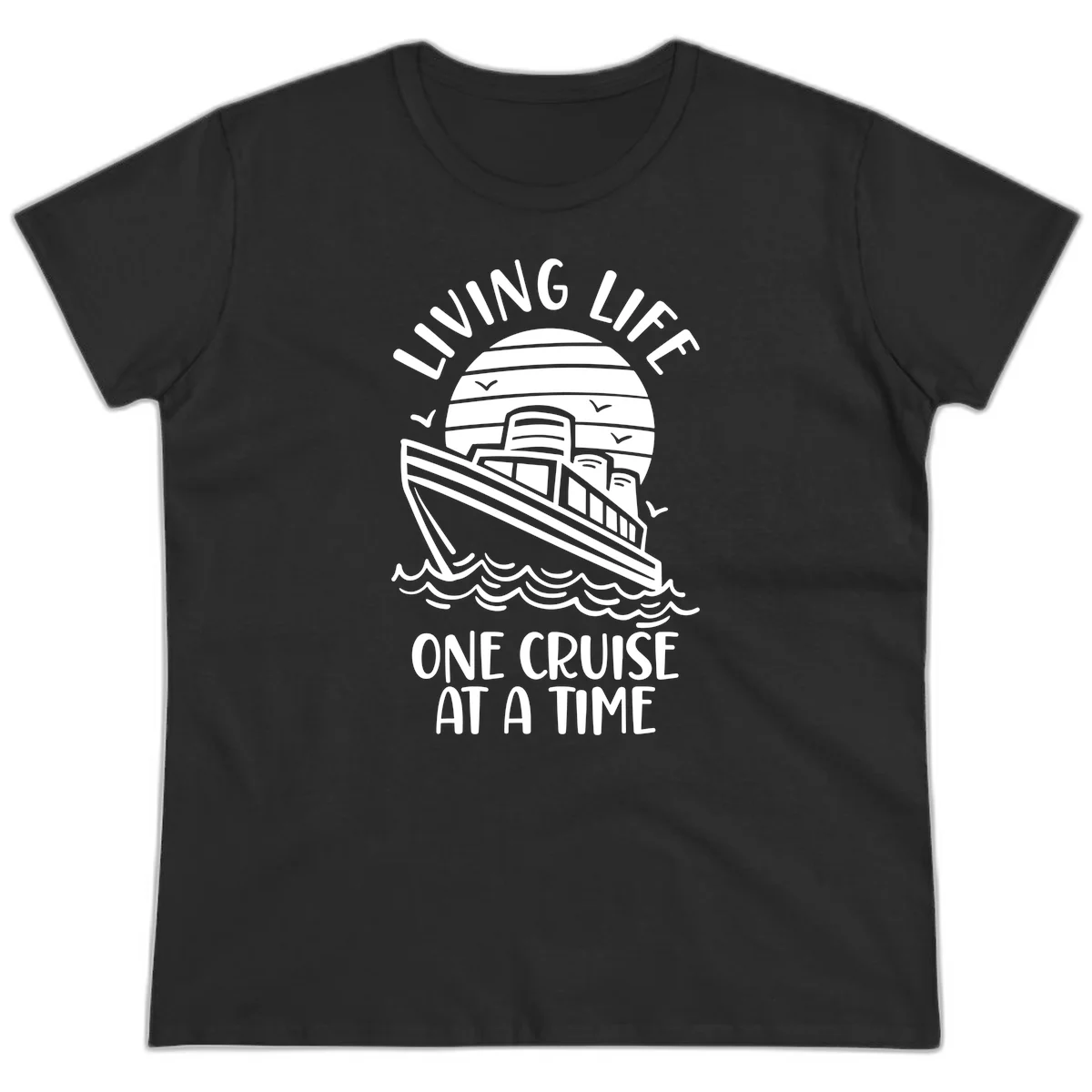 Living Life One Cruise At A Time Ladies Tee in Black