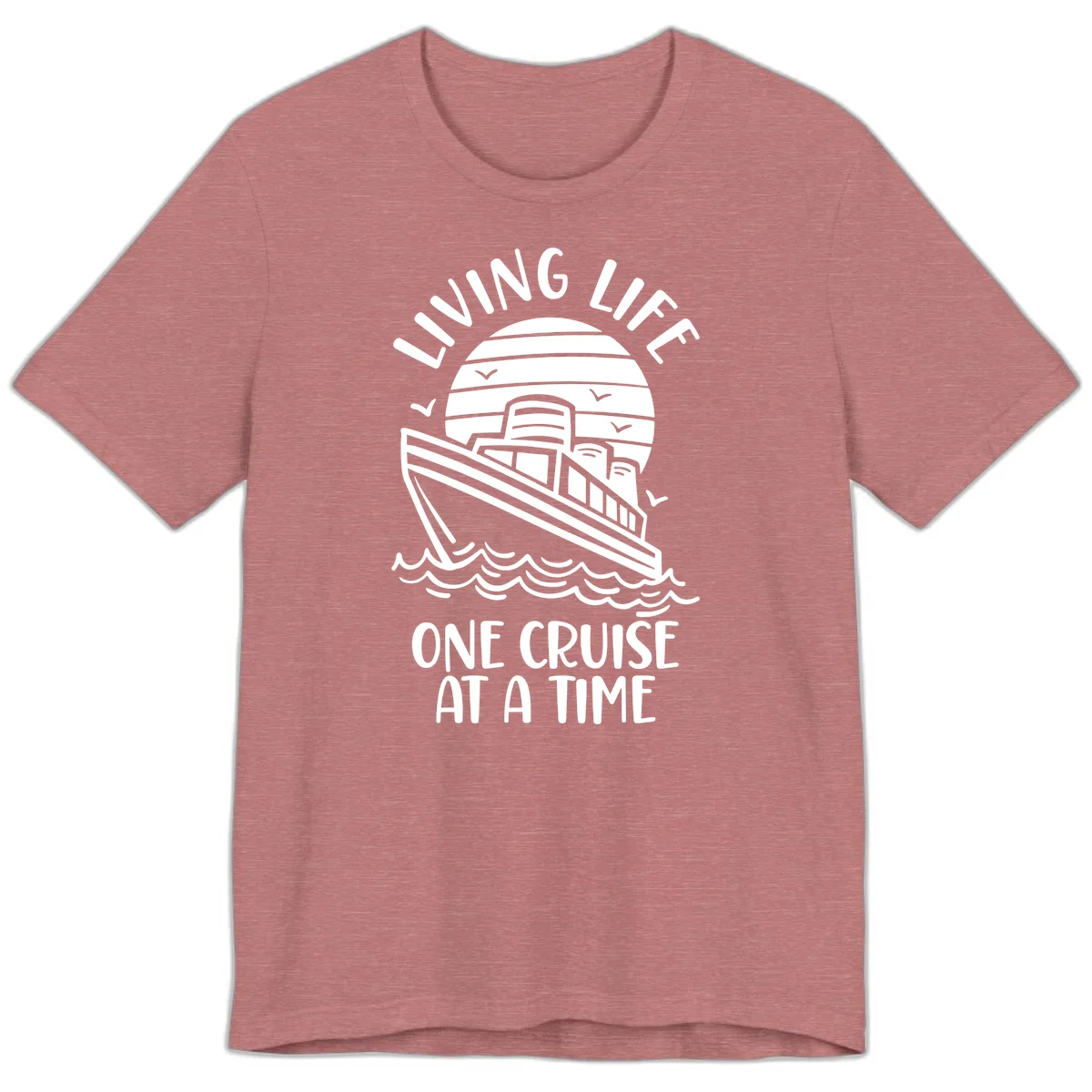 Living Life One Cruise At A Time Premium T-Shirt in Heather Mauve