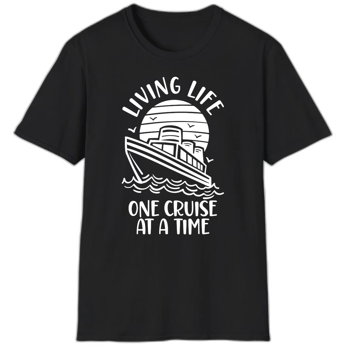 Living Life One Cruise At A Time T-Shirt in Black