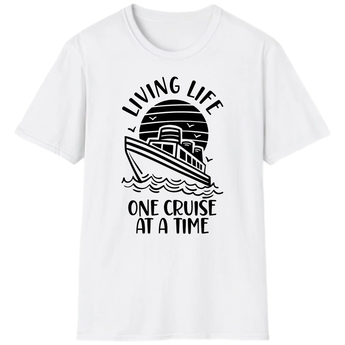 Living Life One Cruise At A Time T-Shirt in White