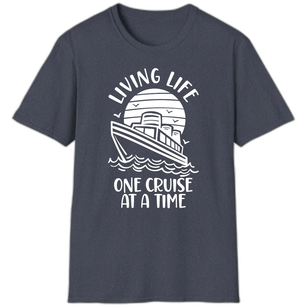 Living Life One Cruise At A Time T-Shirt in Heather Navy