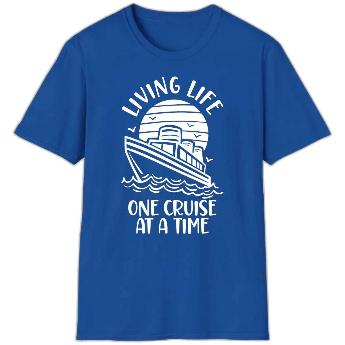 Living Life One Cruise At A Time T-Shirt in Royal