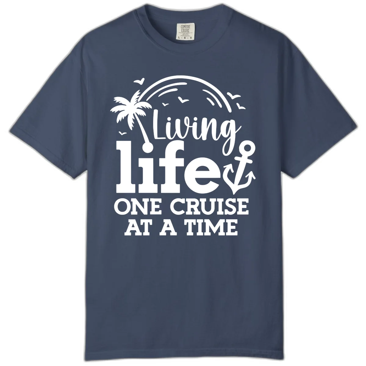 Living Life One Cruise At A Time Comfort Color in Midnight