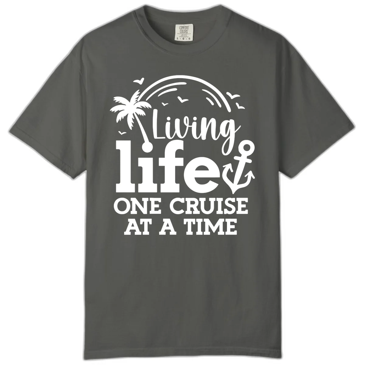 Living Life One Cruise At A Time Comfort Color in Pepper