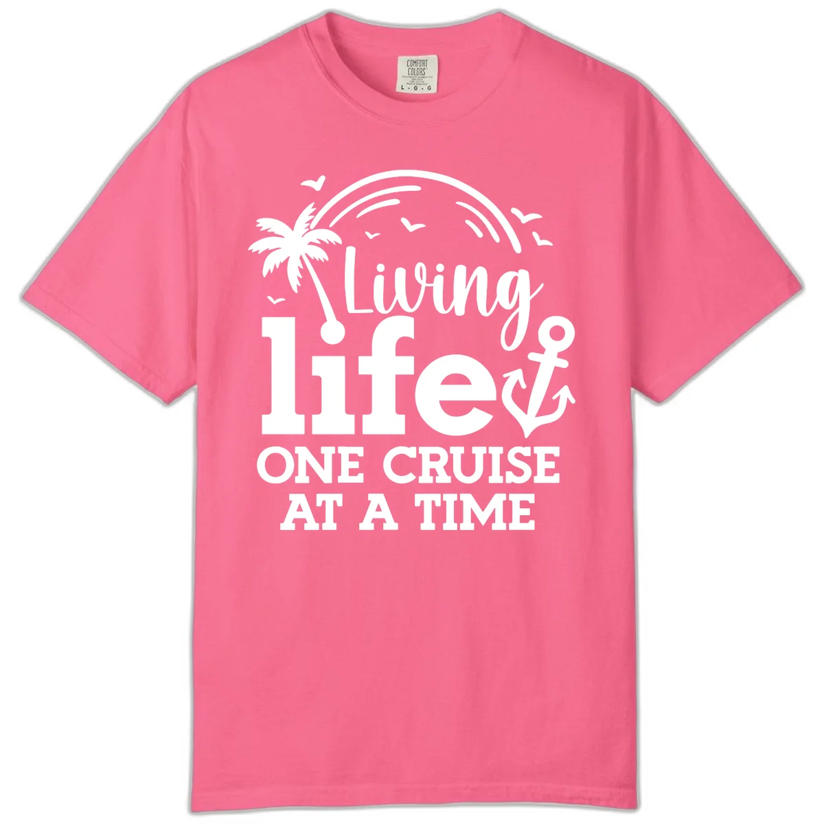 Living Life One Cruise At A Time Comfort Color in Crunchberry