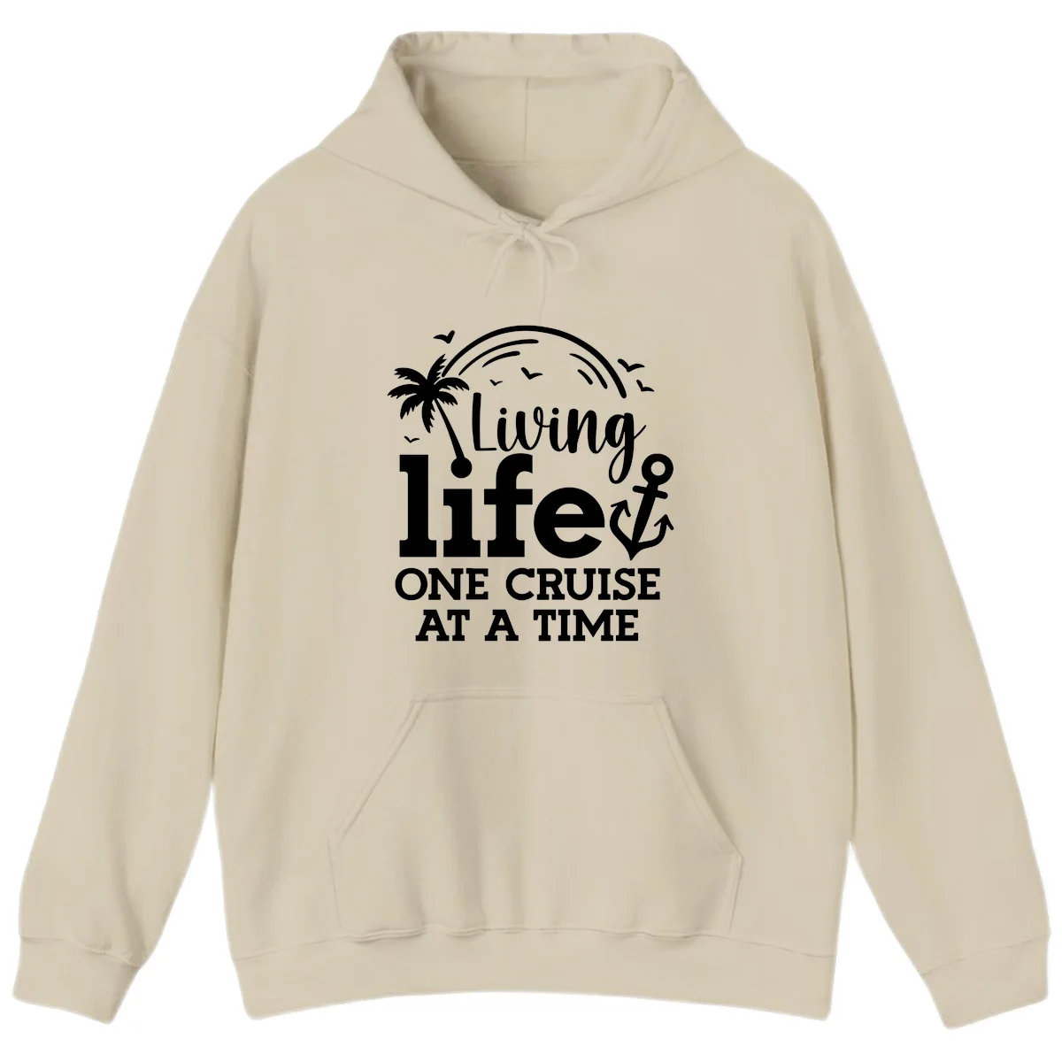 Living Life One Cruise At A Time Hoodie in Sand