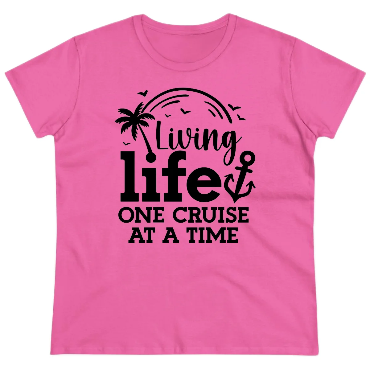 Living Life One Cruise At A Time Ladies Tee in Azalea
