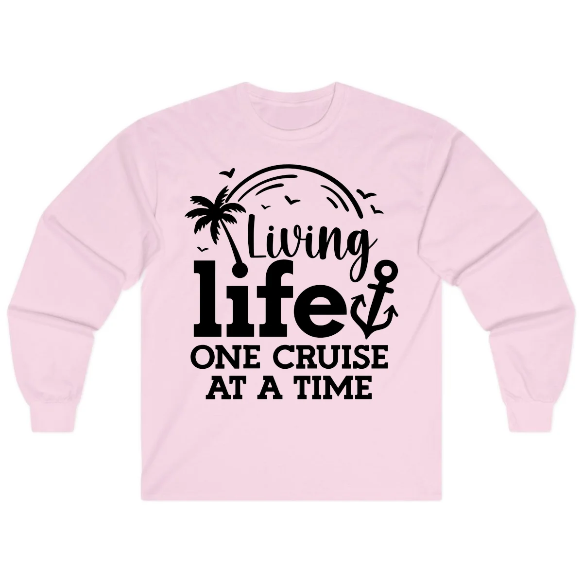 Living Life One Cruise At A Time Long Sleeve in Light Pink