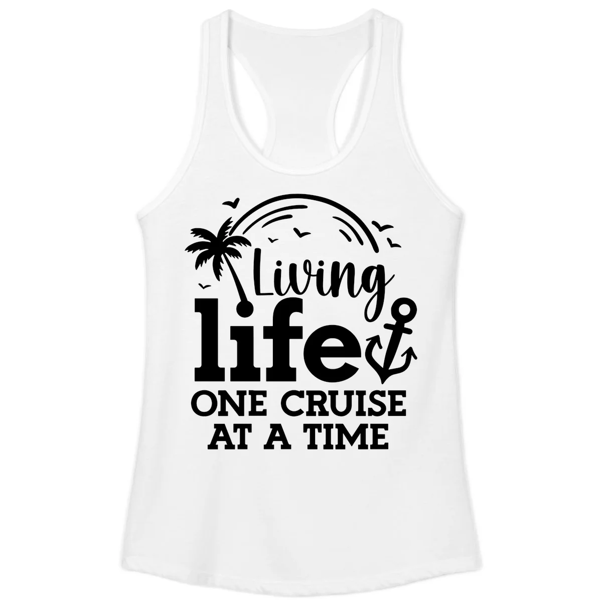 Living Life One Cruise At A Time Ladies Tank in White