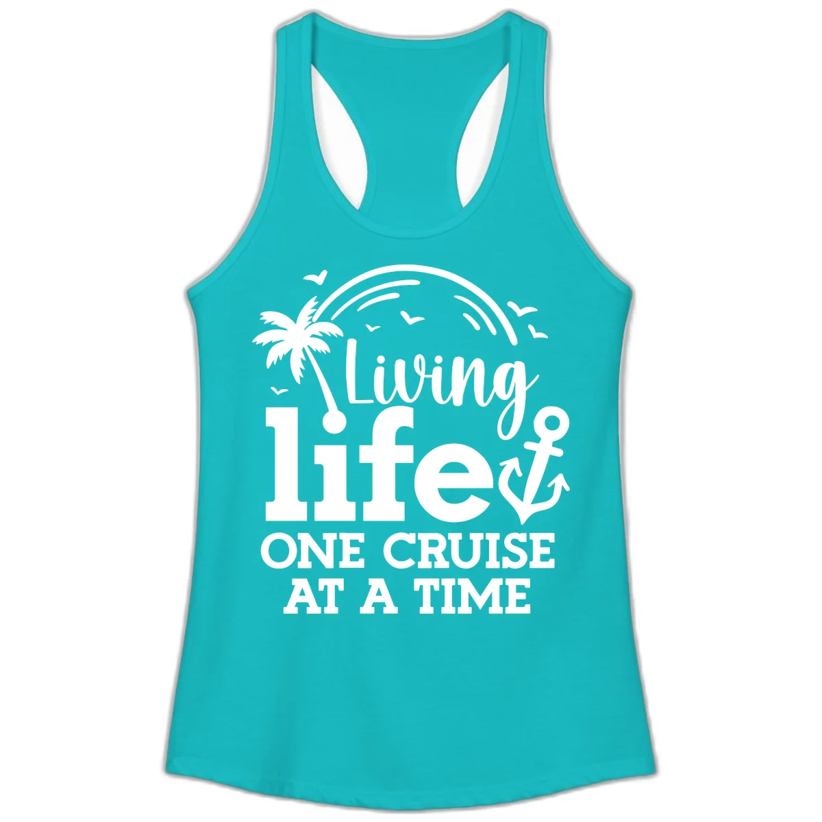 Living Life One Cruise At A Time Ladies Tank in Tahiti Blue