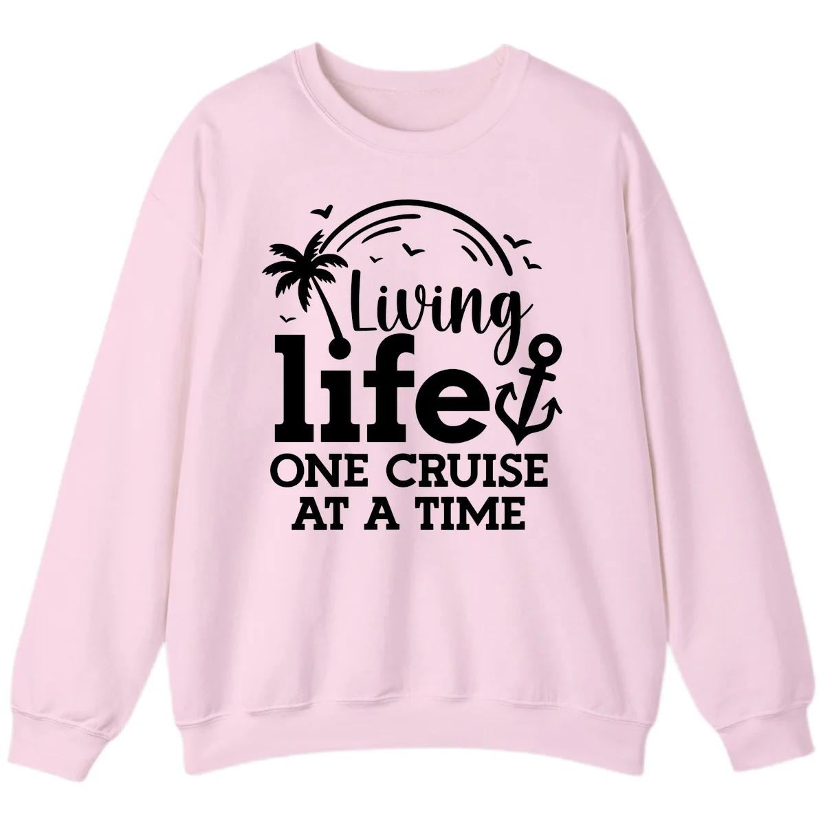 Living Life One Cruise At A Time Sweatshirt in Light Pink