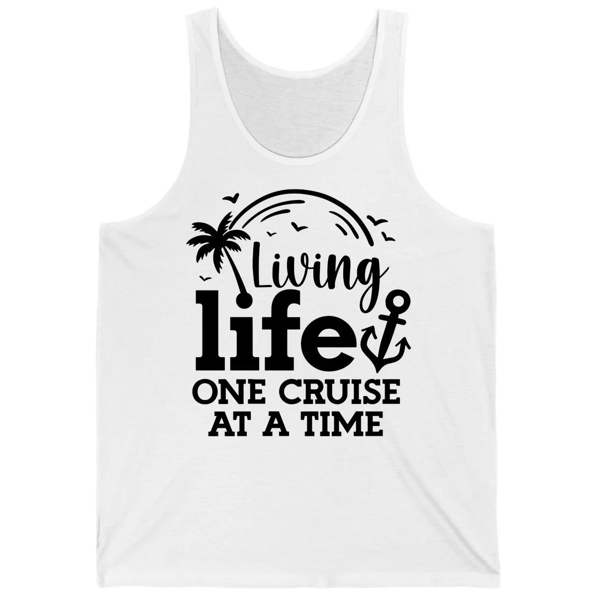 Living Life One Cruise At A Time Tank in White