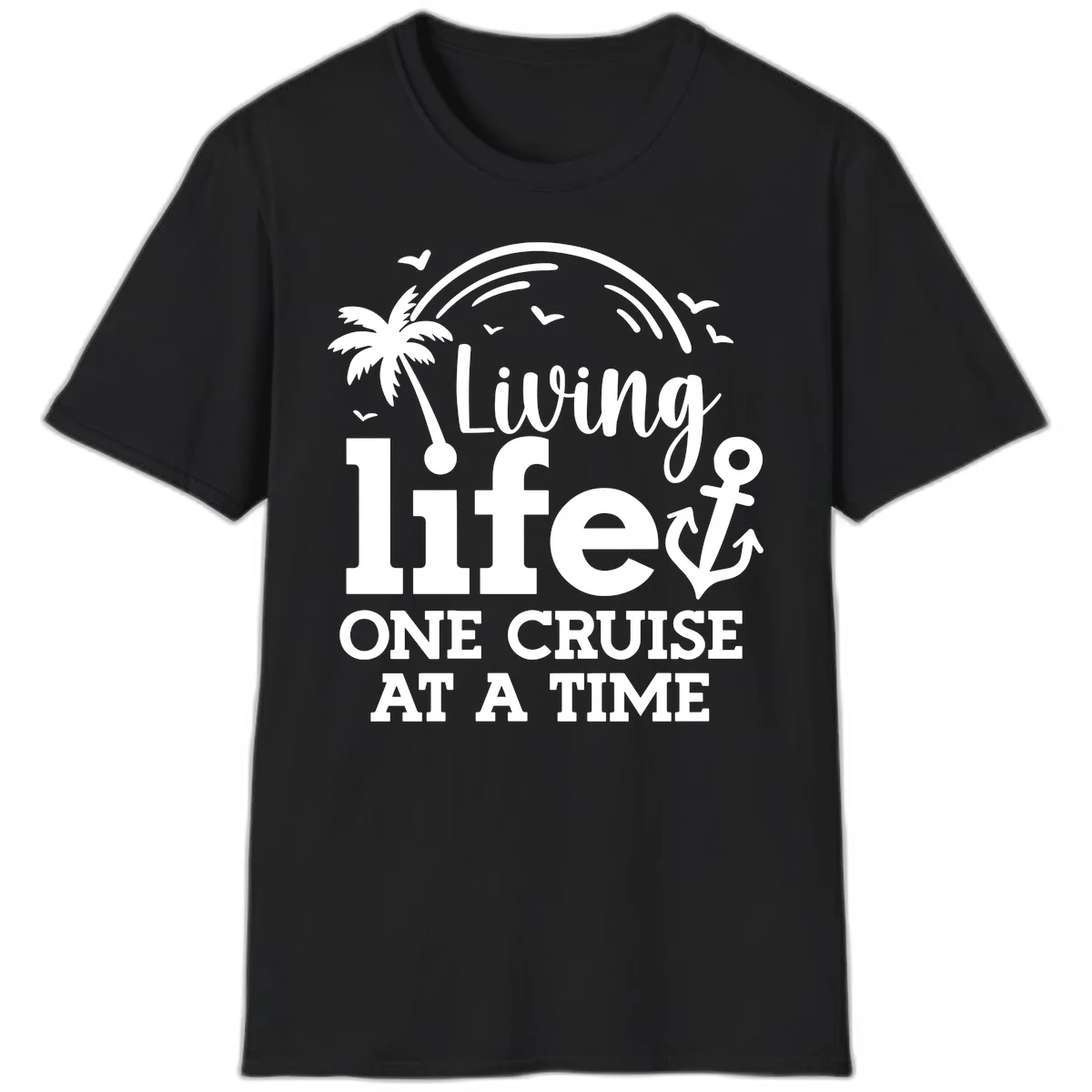 Living Life One Cruise At A Time T-Shirt in Black
