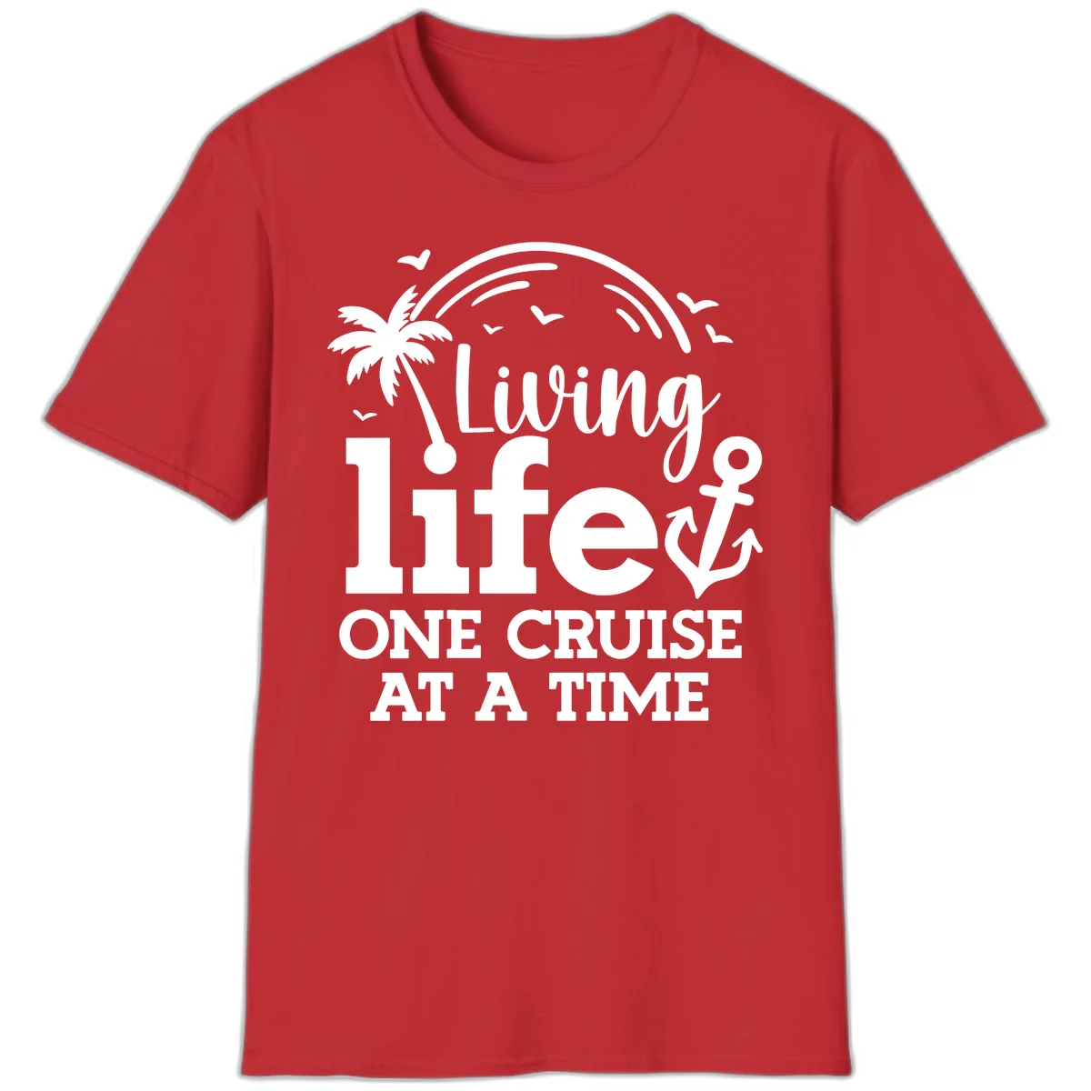 Living Life One Cruise At A Time T-Shirt in Red