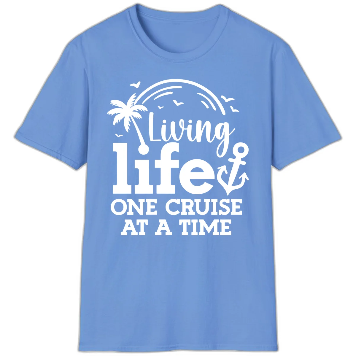 Living Life One Cruise At A Time T-Shirt in Carolina Blue