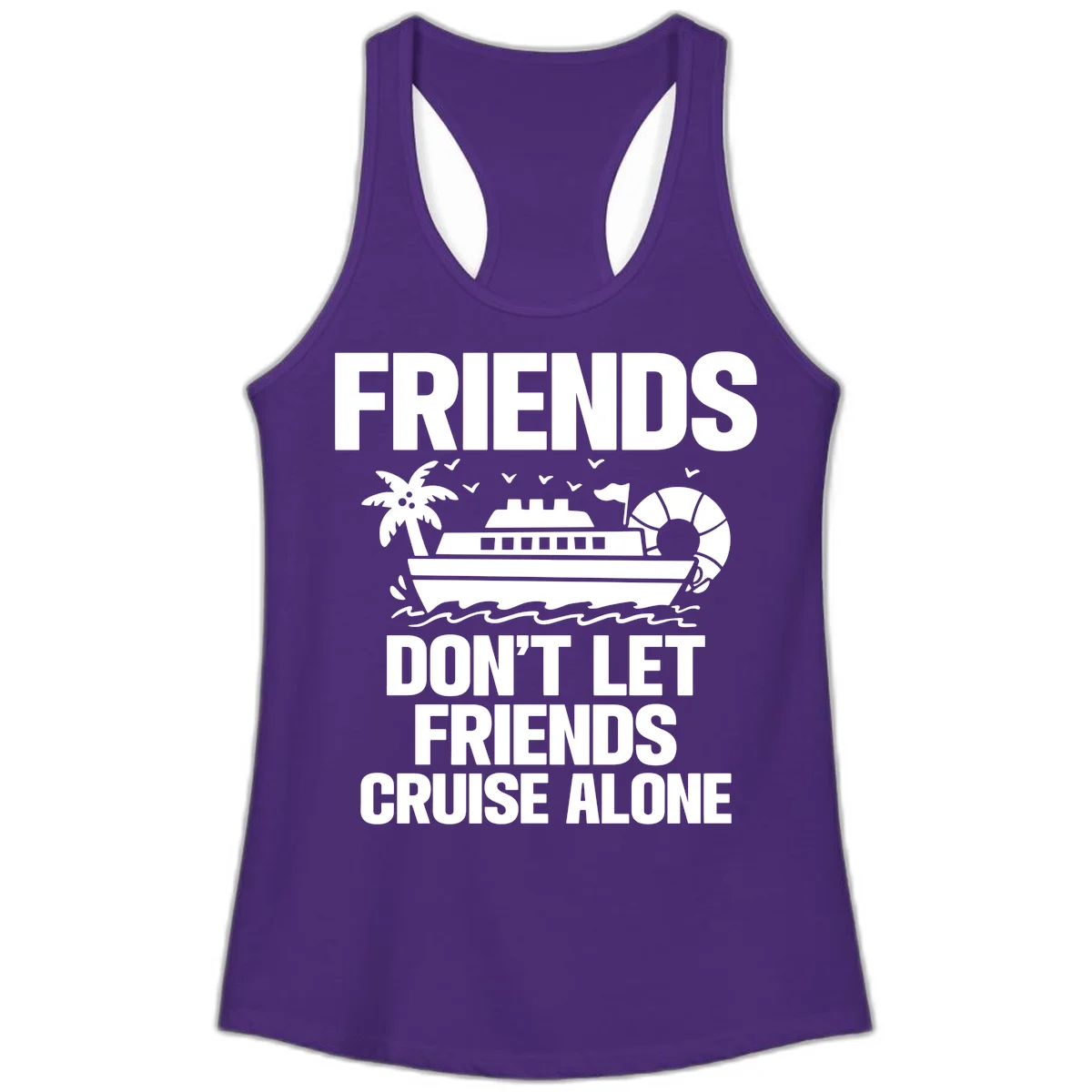 Friends Don't Let Friends Cruise Alone Ladies Tank in Solid Purple Rush