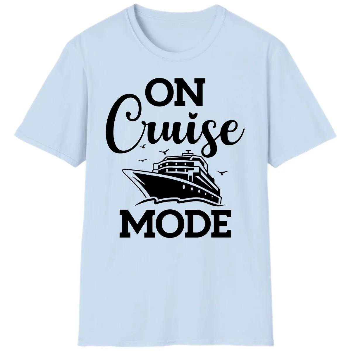 On Cruise Mode Vacation T-Shirt for Cruise Lovers in Light Blue