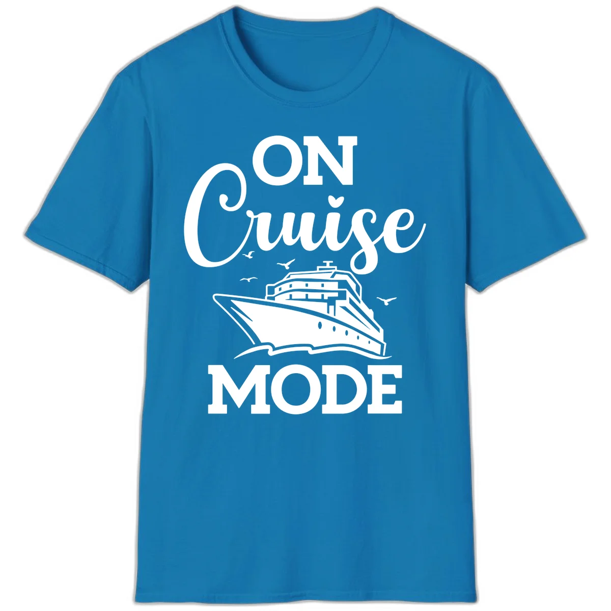 On Cruise Mode Vacation T-Shirt for Cruise Lovers in Sapphire