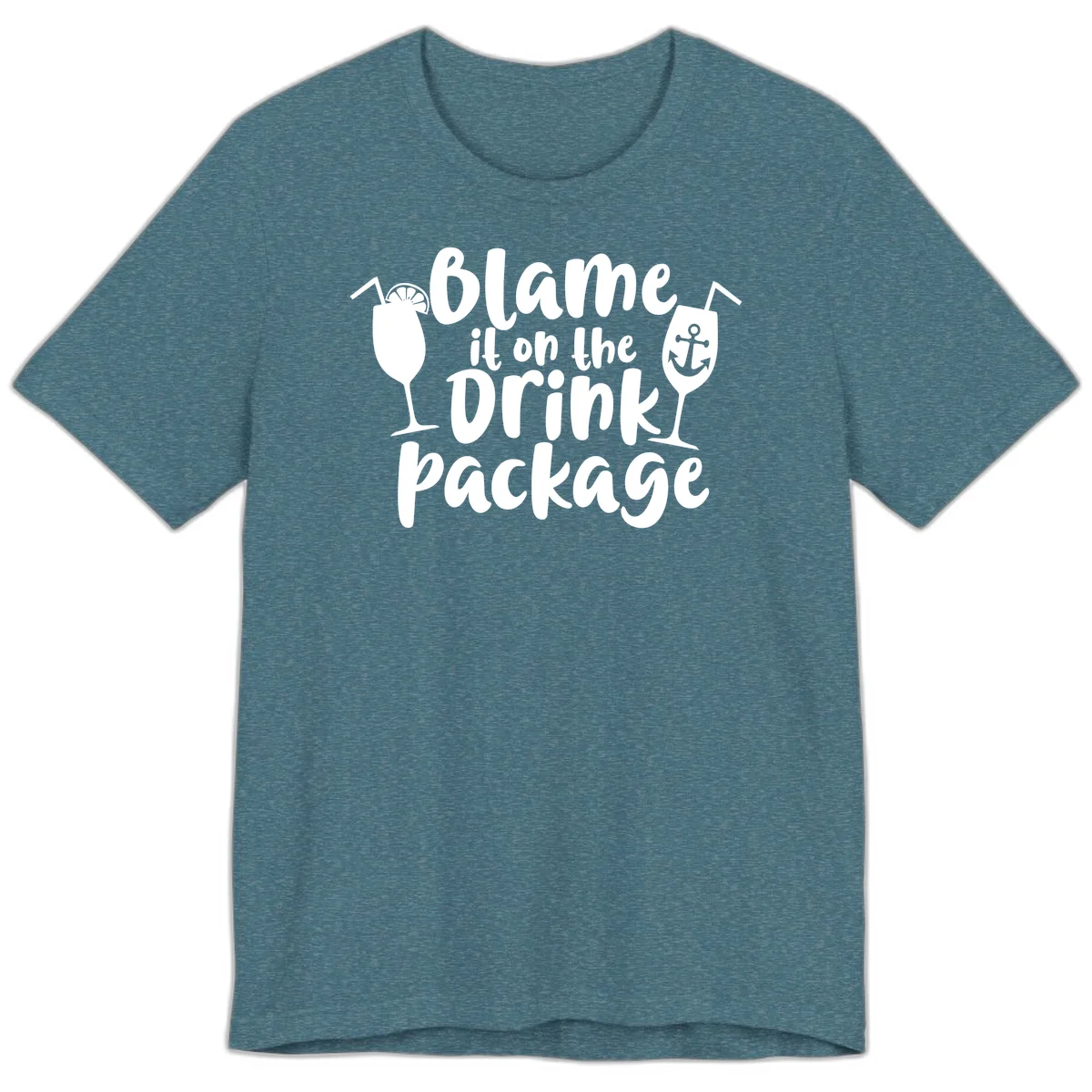 Blame It On The Drink Package Premium T-Shirt in Heather Deep Teal