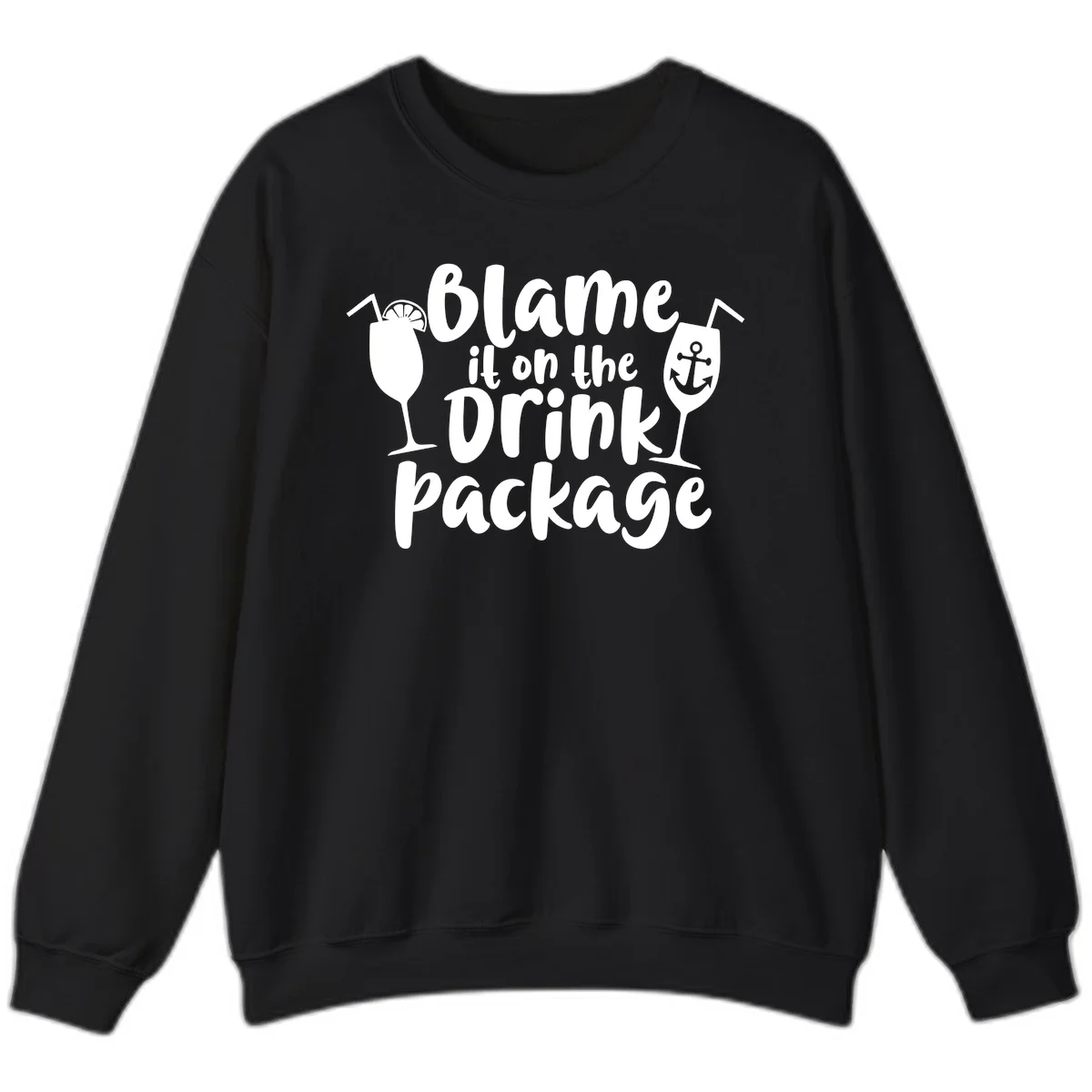 Blame It On The Drink Package Sweatshirt in Black