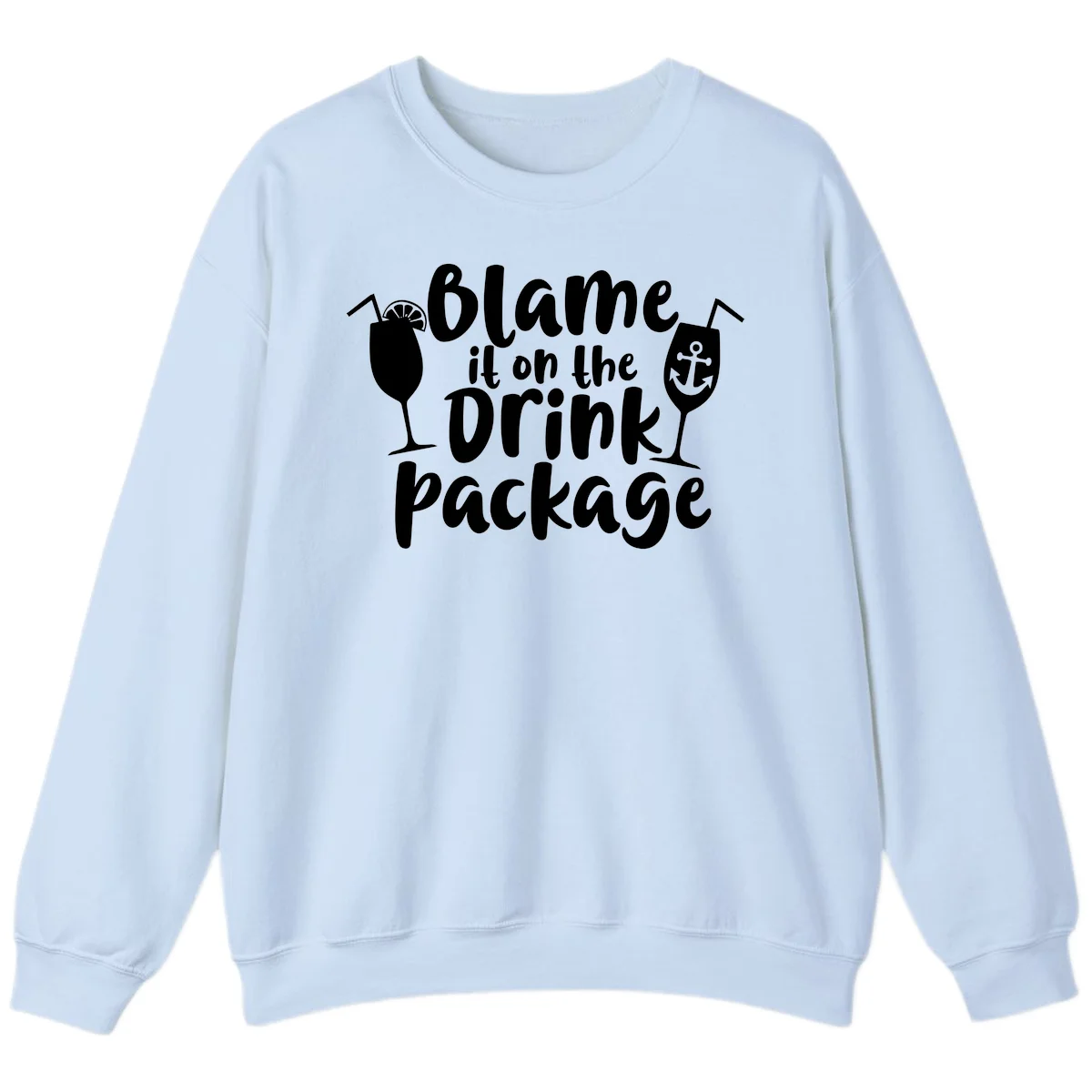 Blame It On The Drink Package Sweatshirt in Light Blue