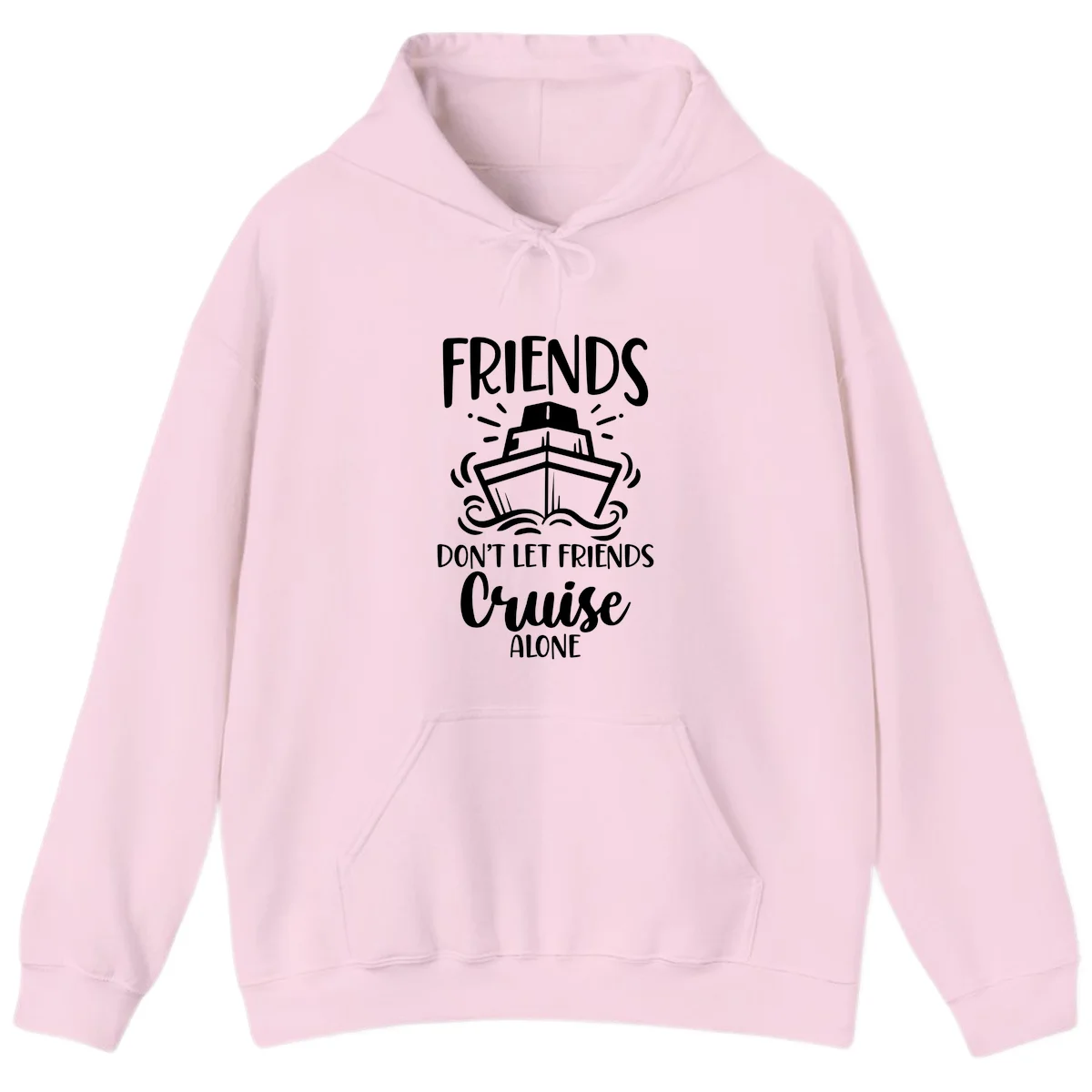 Friends Don't Let Friends Cruise Alone Hoodie in Light Pink