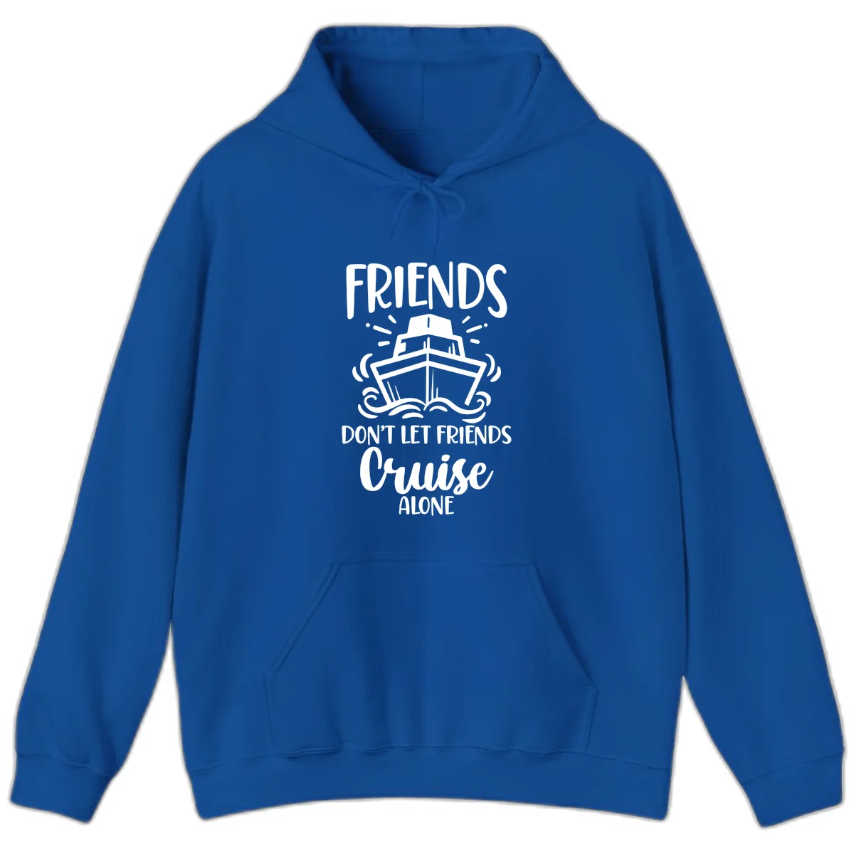 Friends Don't Let Friends Cruise Alone Hoodie in Royal