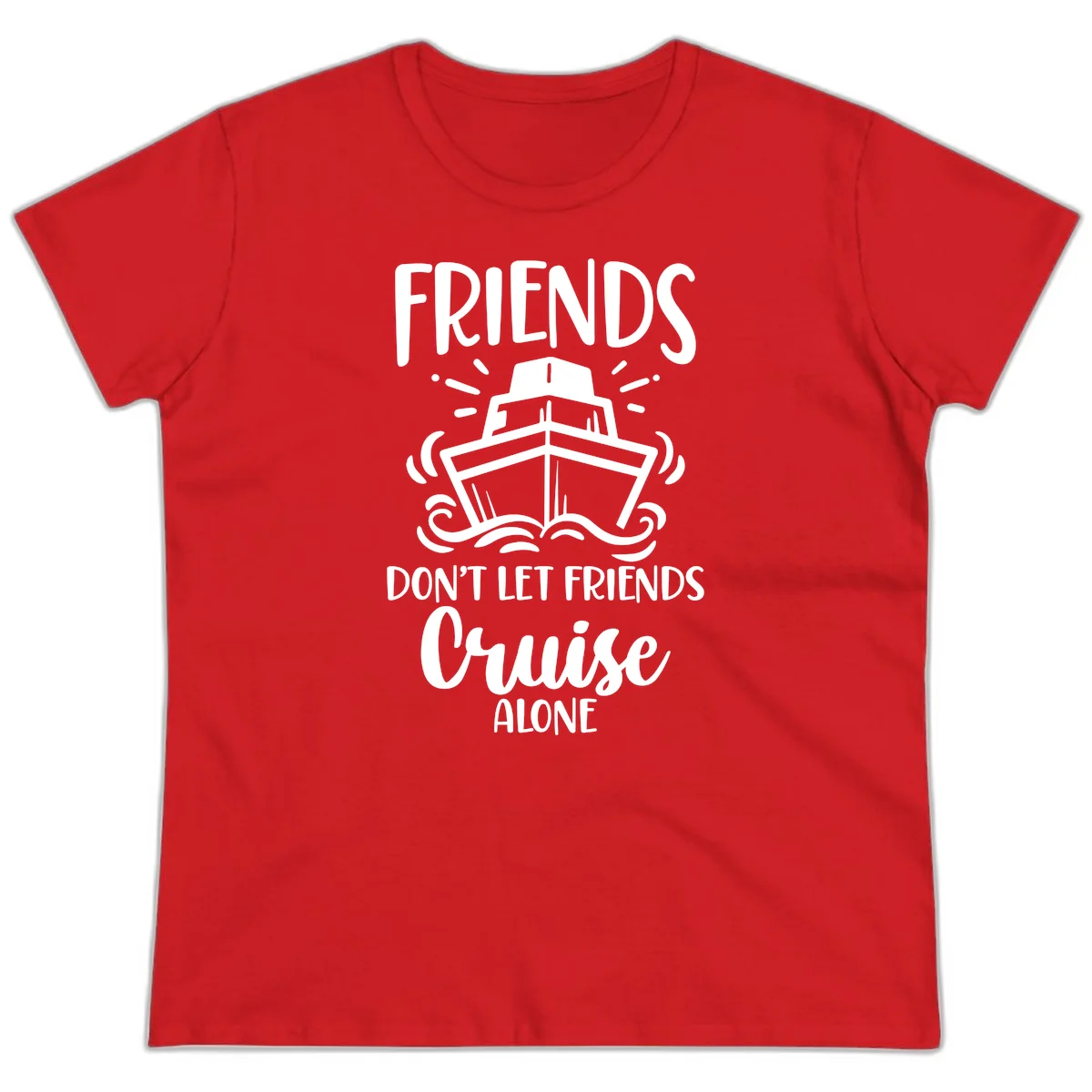 Friends Don't Let Friends Cruise Alone Ladies Tee in Red