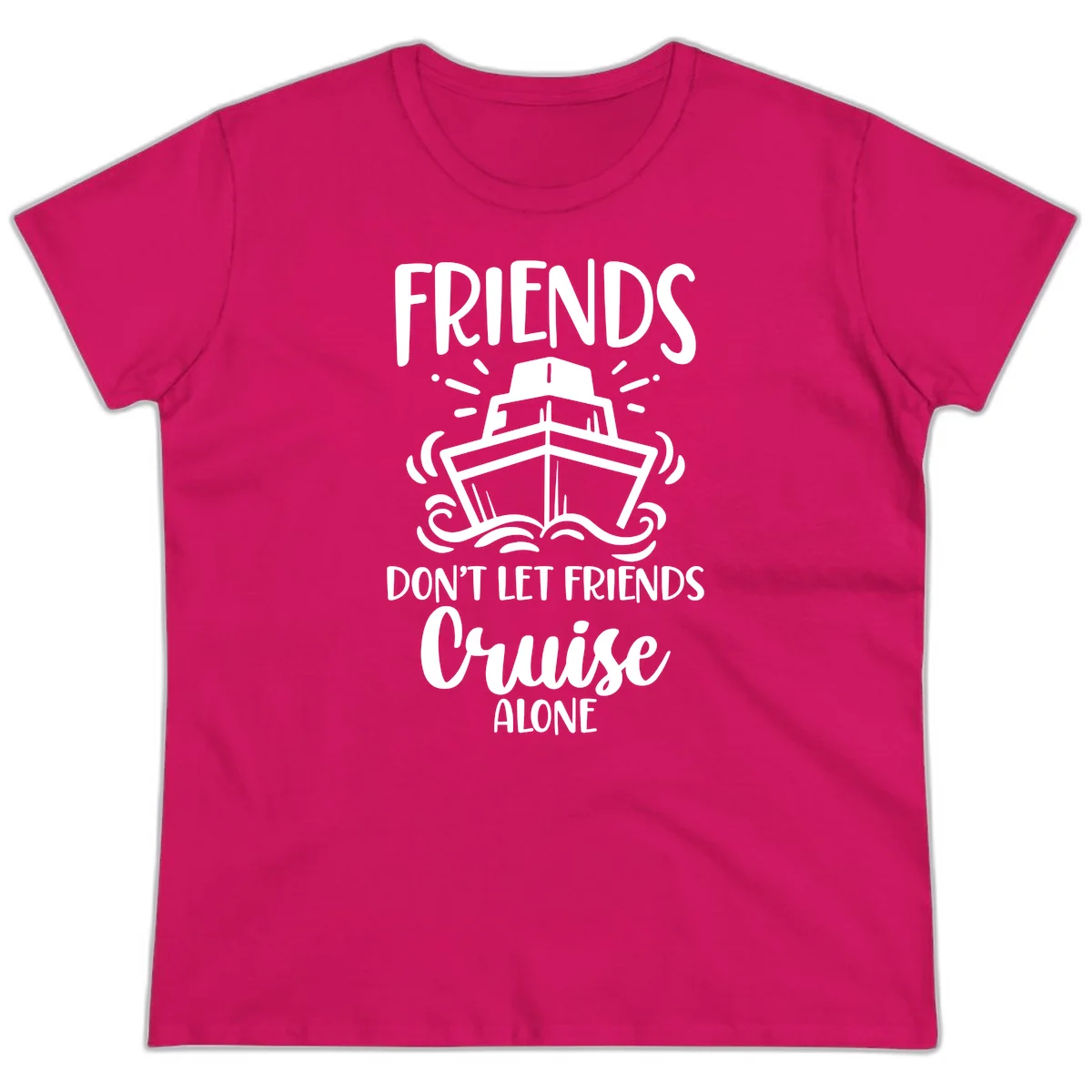Friends Don't Let Friends Cruise Alone Ladies Tee in Heliconia