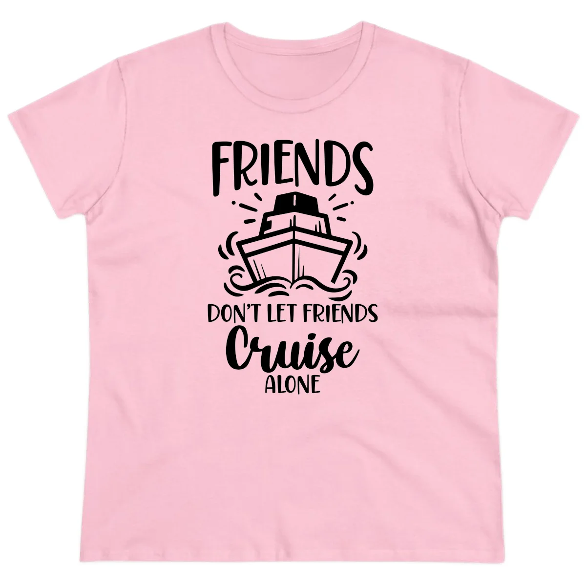 Friends Don't Let Friends Cruise Alone Ladies Tee in Light Pink