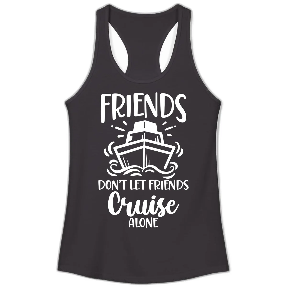 Friends Don't Let Friends Cruise Alone Ladies Tank in Black