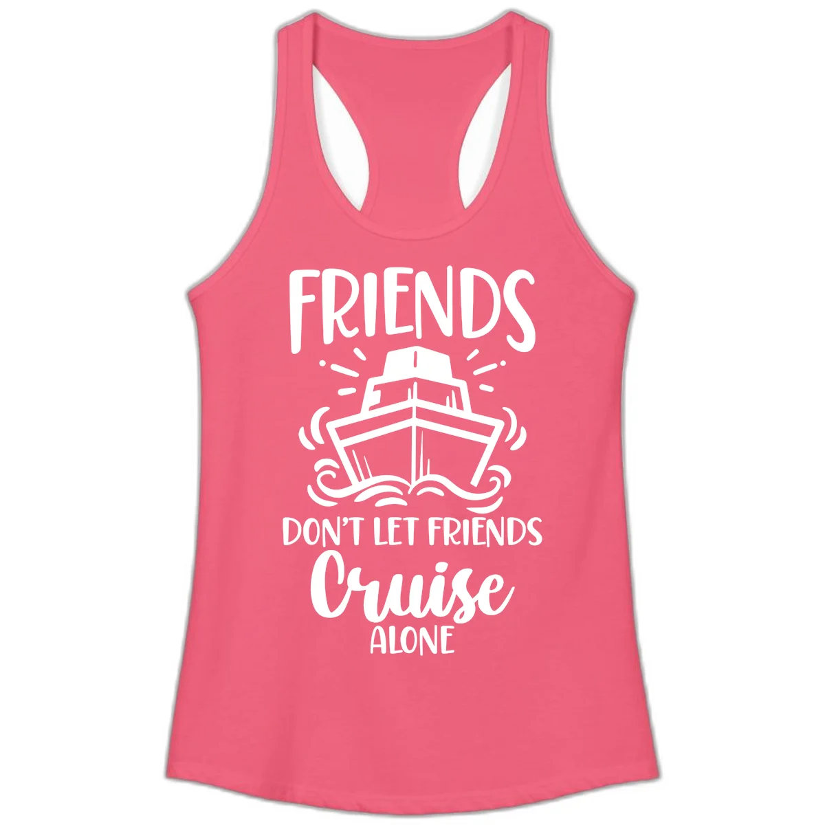 Friends Don't Let Friends Cruise Alone Ladies Tank in Hot Pink