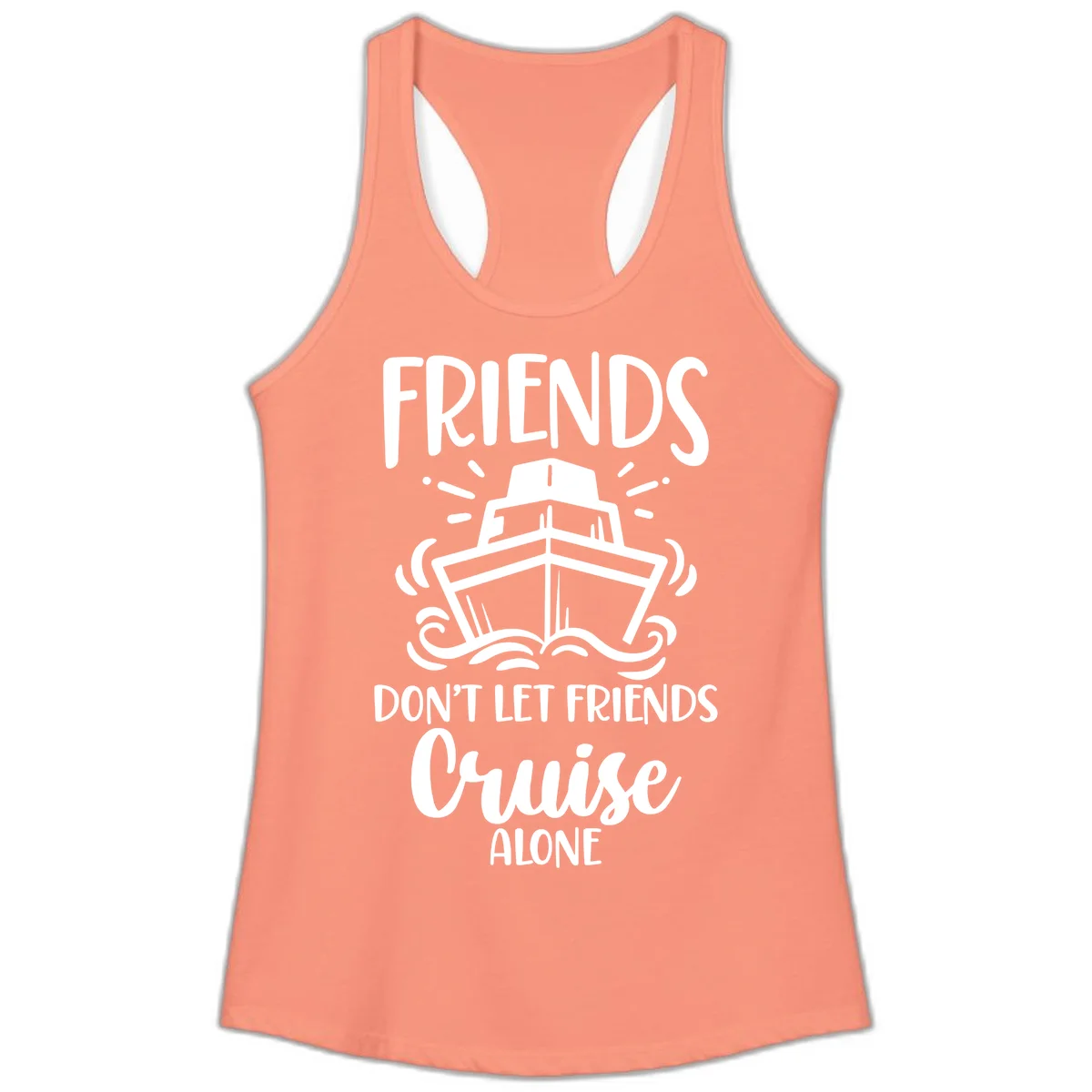 Friends Don't Let Friends Cruise Alone Ladies Tank in Solid Light Orange