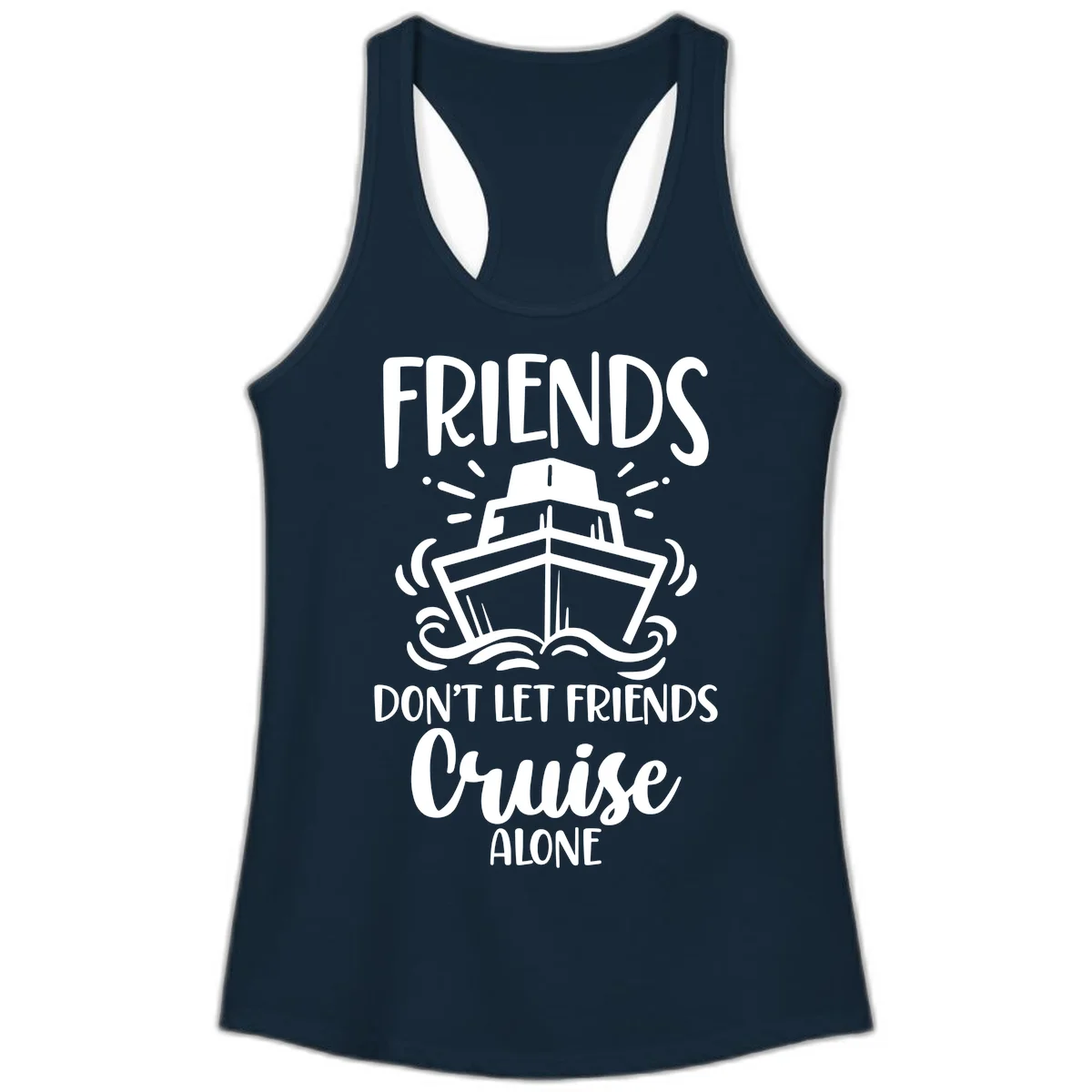 Friends Don't Let Friends Cruise Alone Ladies Tank in Solid Midnight Navy