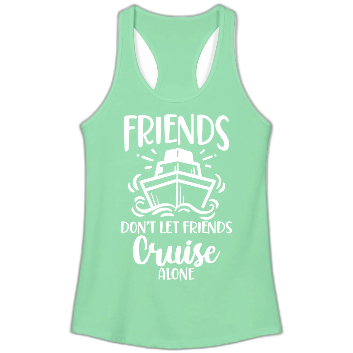 Friends Don't Let Friends Cruise Alone Ladies Tank in Solid Mint
