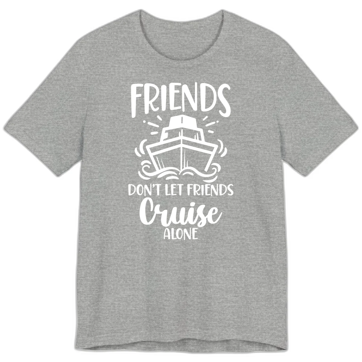 Friends Don't Let Friends Cruise Alone Premium T-Shirt in Athletic Heather