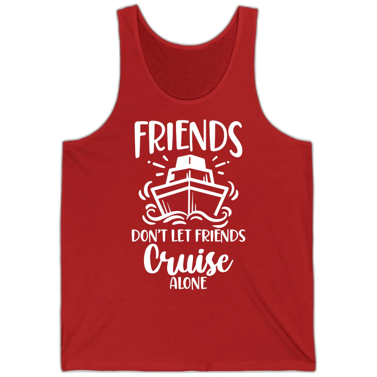 Friends Don't Let Friends Cruise Alone Tank in Red