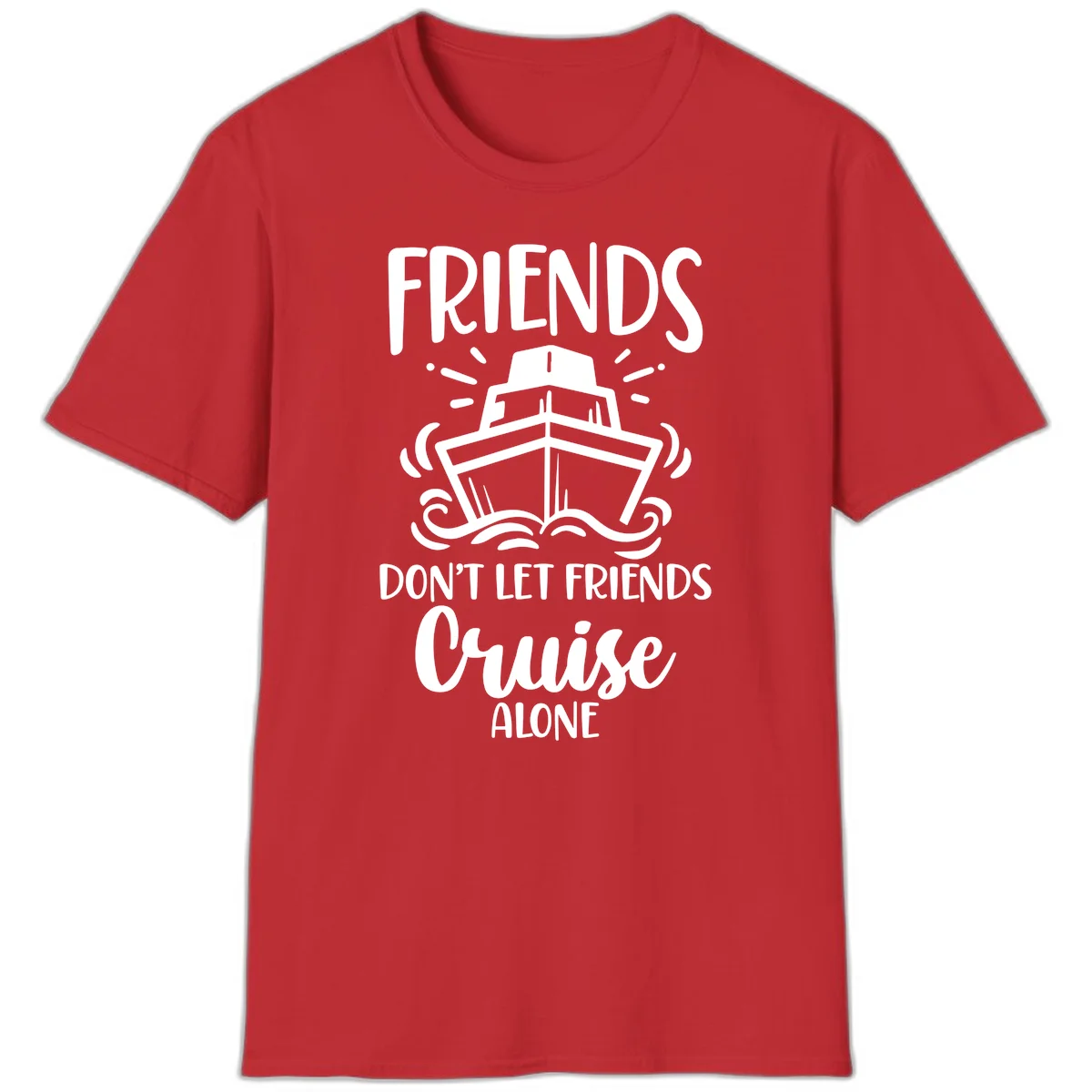 Friends Don't Let Friends Cruise Alone T-Shirt in Red