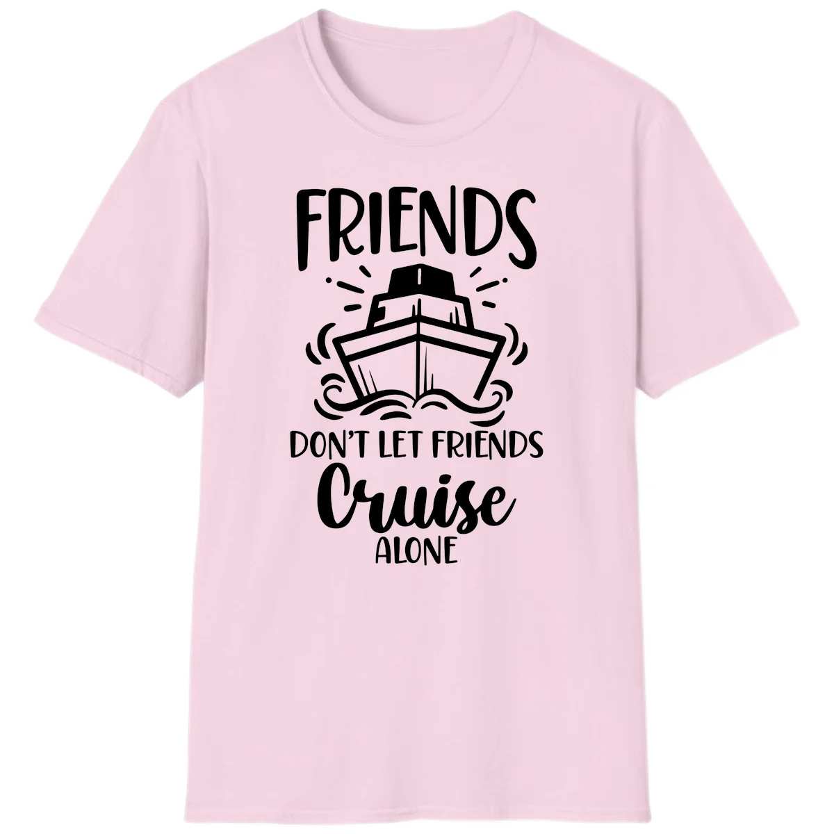 Friends Don't Let Friends Cruise Alone T-Shirt in Light Pink