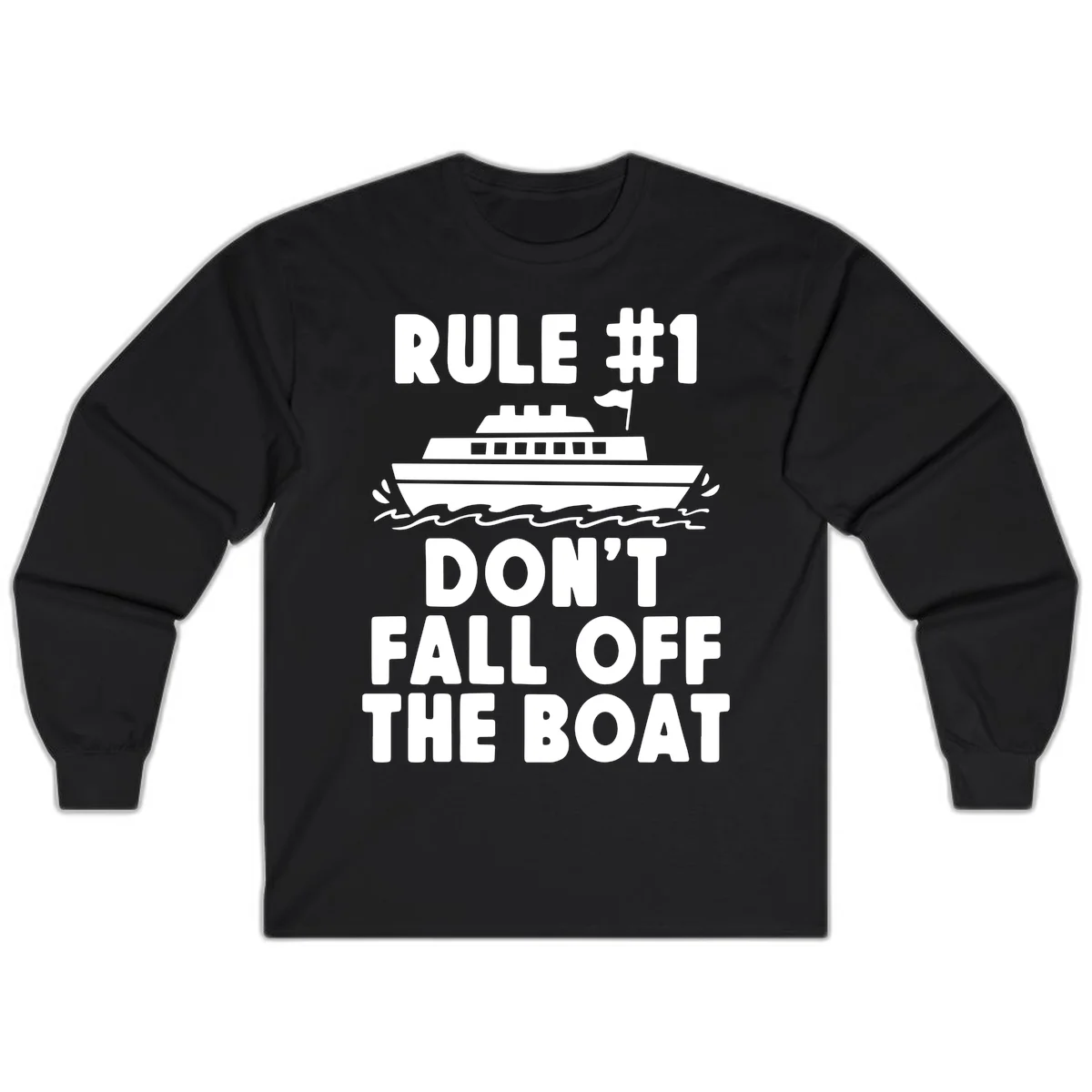 Rule #1 Don't Fall Off The Boat Long Sleeve in Black