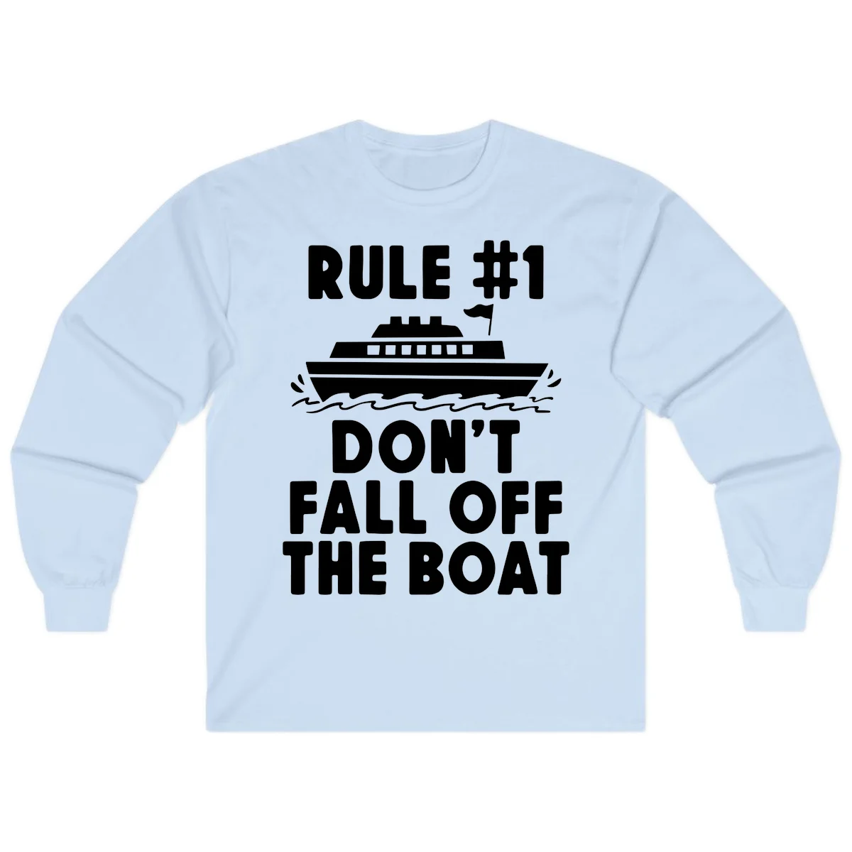 Rule #1 Don't Fall Off The Boat Long Sleeve in Light Blue