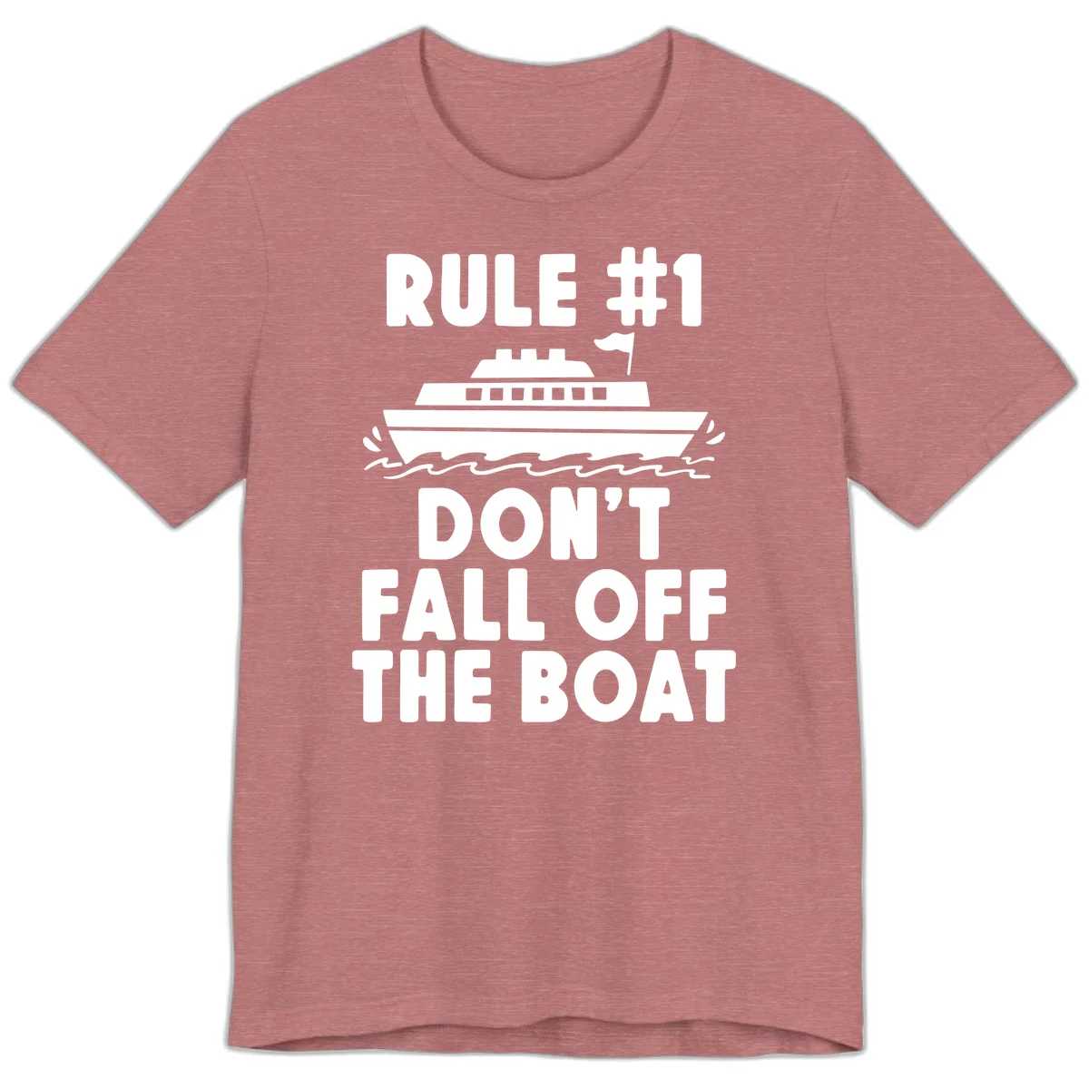 Rule #1 Don't Fall Off The Boat Premium T-Shirt in Heather Mauve