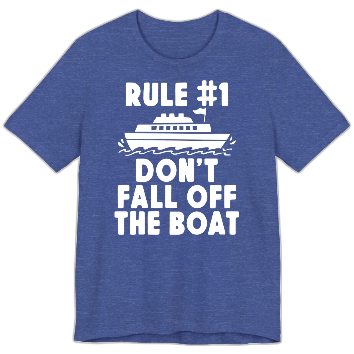 Rule #1 Don't Fall Off The Boat Premium T-Shirt in Heather True Royal