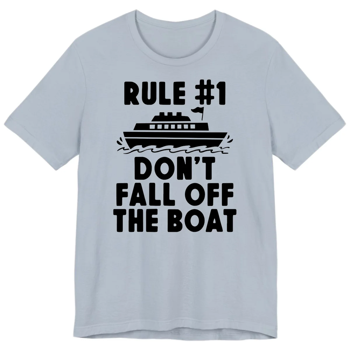 Rule #1 Don't Fall Off The Boat Premium T-Shirt in Light Blue