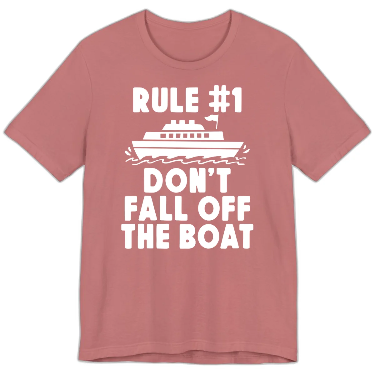 Rule #1 Don't Fall Off The Boat Premium T-Shirt in Mauve