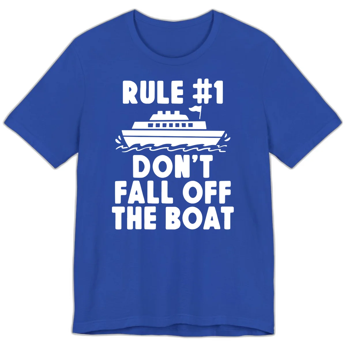 Rule #1 Don't Fall Off The Boat Premium T-Shirt in True Royal